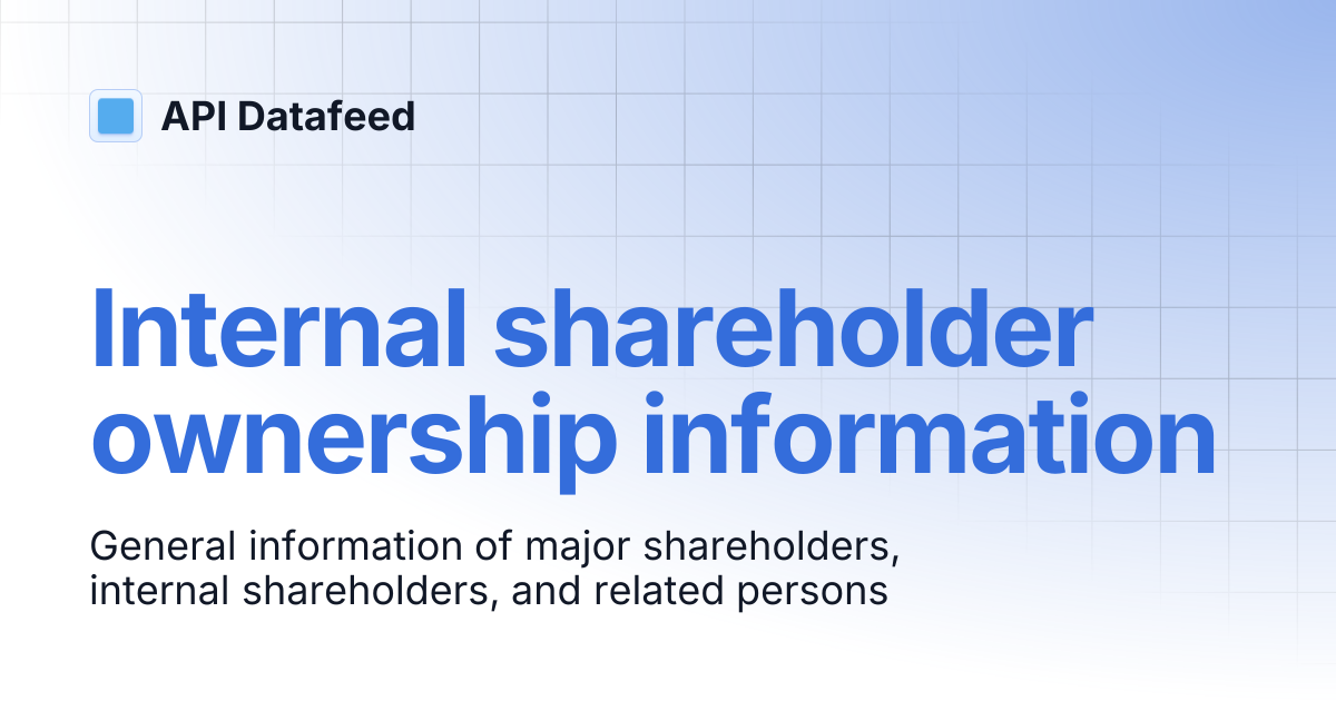 Internal shareholder ownership information | English | API Datafeed