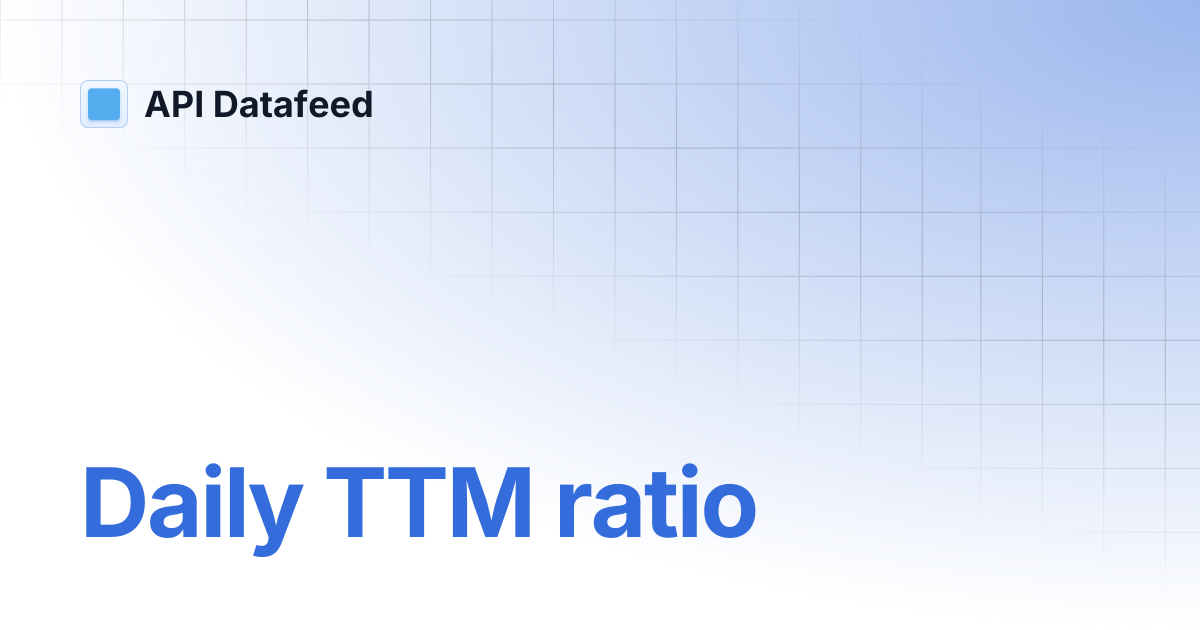 Daily TTM ratio | English | API Datafeed