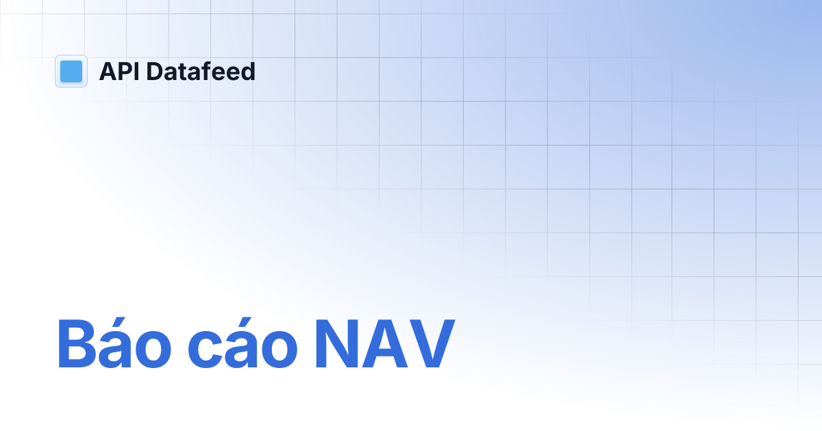Báo cáo NAV | API Datafeed