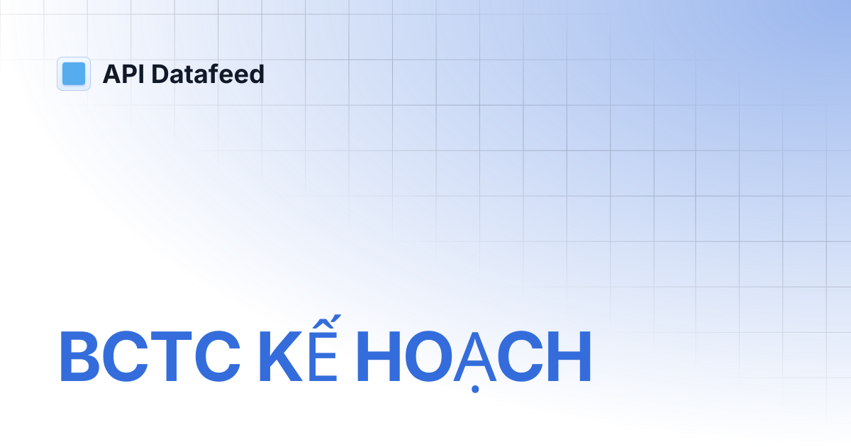 BCTC KẾ HOẠCH | API Datafeed