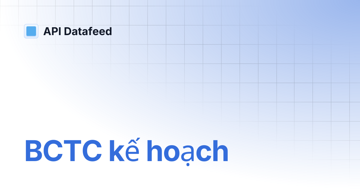 BCTC kế hoạch | API Datafeed